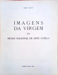 IMAGENS DA VIRGEM NO MUSEU NACIONAL DE ARTE ANTIGA.
