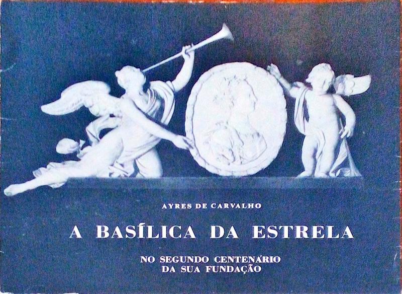 A BASÃLICA DA ESTRELA NO SEGUNDO CENTENÃRIO DA SUA FUNDAÃ‡ÃƒO.
