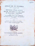 ORAÃ‡ÃƒO FUNEBRE NAS EXEQUIAS DO SERENISSIMO SENHOR INFANTE DOM PEDRO CARLOS DE BRAGANÃ‡A E BOURBON.