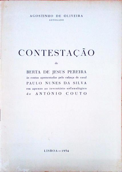 CONTESTAÃ‡ÃƒO DE BERTA DE JESUS PEREIRA Ã€S CONTAS APRESENTADAS PELO CABEÃ‡A DE CASAL PAULO NUNES DA SILVA [...] INVENTÃRIO ORFANOLÃ“GICO DE ANTÃ“NIO COUTO.