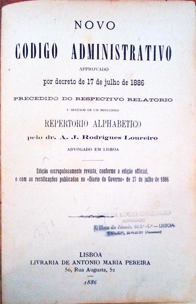 NOVO CÃ“DIGO ADMINISTRATIVO APROVADO POR DECRETO DE 17 DE JULHO DE 1886.