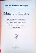 RELATÃ“RIO E ESTATÃSTICA DOS INCÃŠNDIOS E OCORRÃŠNCIAS DIVERSAS, PARA QUE FORAM RECLAMADOS SOCORROS, NO ANO DE 1931.