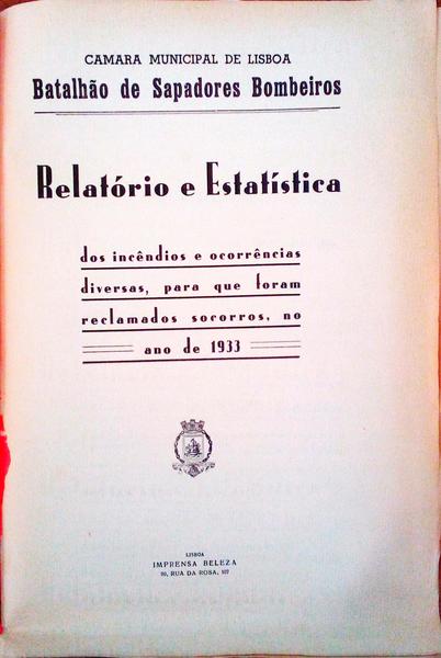 RELATÃ“RIO E ESTATÃSTICA DOS INCÃŠNDIOS E OCORRÃŠNCIAS DIVERSAS, PARA QUE FORAM RECLAMADOS SOCORROS, NO ANO DE 1933.