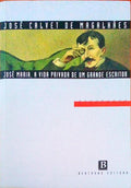 JOSÃ‰ MARIA, A VIDA PRIVADA DE UM GRANDE ESCRITOR.