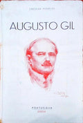 AUGUSTO GIL. NOTAS SÃ”BRE A SUA VIDA, A SUA DOENÃ‡A E A SUA MORTE.
