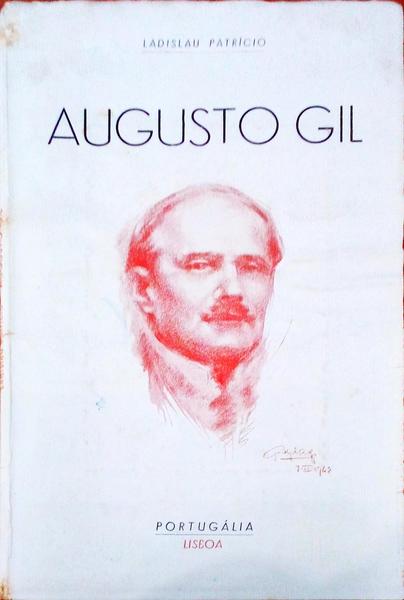AUGUSTO GIL. NOTAS SÃ”BRE A SUA VIDA, A SUA DOENÃ‡A E A SUA MORTE.