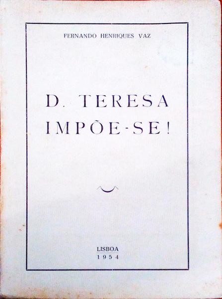D. TERESA IMPÃ•E-SE!