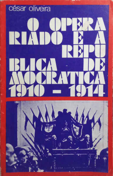 O OPERARIADO E A REPÃšBLICA DEMOCRÃTICA (1910-1914).