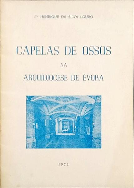 CAPELAS DE OSSOS NA ARQUIDIOCESE DE Ã‰VORA.