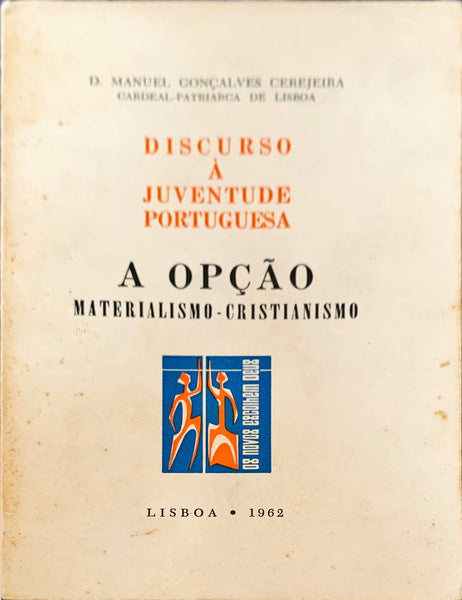 DISCURSO Ã€ JUVENTUDE PORTUGUESA. A OPÃ‡ÃƒO MATERIALISMO-CRISTIANISMO.