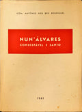 NUN`ALVARES. CONDESTÃVEL E SANTO.