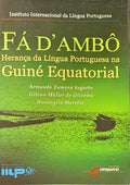 FÃ D'AMBÃ”. HERANÃ‡A DA LÃNGUA PORTUGUESA NA GUINÃ‰ EQUATORIAL.
