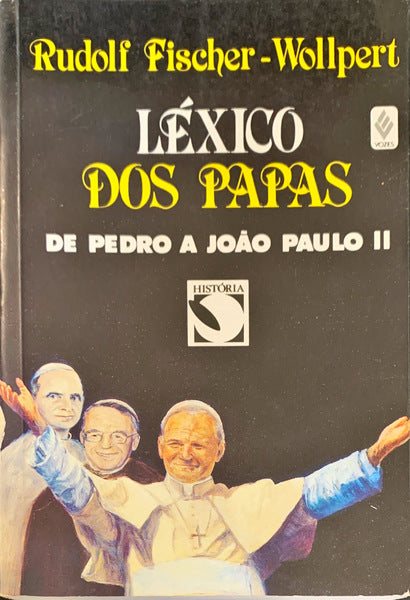 LÃ‰XICO DOS PAPAS DE PEDRO A JOÃƒO PAULO II.