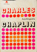 CHARLES CHAPLIN. AUTOBIOGRAFIA.