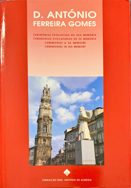 DOM ANTÃ“NIO FERREIRA GOMES. CERIMÃ“NIAS EVOCATIVAS DA SUA MEMÃ“RIA.