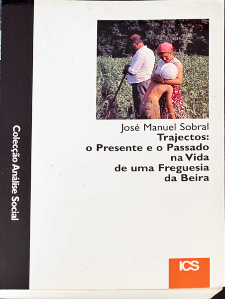 TRAJECTOS: O PRESENTE E O PASSADO NA VIDA DE UMA FREGUESIA DA BEIRA.
