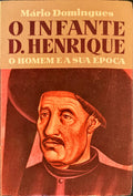 O INFANTE D. HENRIQUE. O HOMEM E A SUA Ã‰POCA.