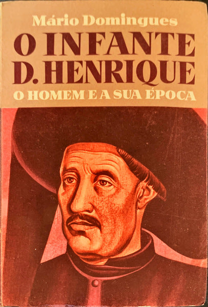 O INFANTE D. HENRIQUE. O HOMEM E A SUA Ã‰POCA.