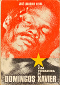 A VIDA VERDADEIRA DE DOMINGOS XAVIER. [1.Âª EDIÃ‡ÃƒO]
