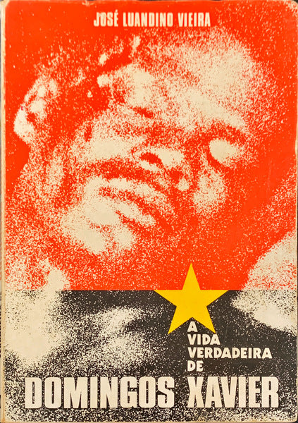 A VIDA VERDADEIRA DE DOMINGOS XAVIER. [1.Âª EDIÃ‡ÃƒO]