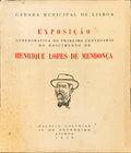 EXPOSIÃ‡ÃƒO COMEMORATIVA DO 1Âº. CENTENÃRIO DO NASCIMENTO DE HENRIQUE LOPES DE MENDONÃ‡A.