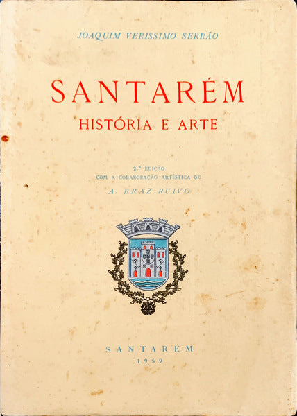 SANTARÃ‰M, HISTÃ“RIA E ARTE. [2.Âª EDIÃ‡ÃƒO]