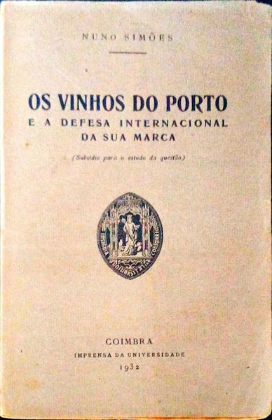 OS VINHOS DO PORTO E A DEFESA INTERNACIONAL DA SUA MARCA.