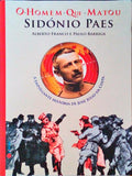 O HOMEM QUE MATOU SIDÃ“NIO PAES. [1.Âª EDIÃ‡ÃƒO]