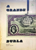 A GRANDE BURLA. (O CASO ALVES REIS).