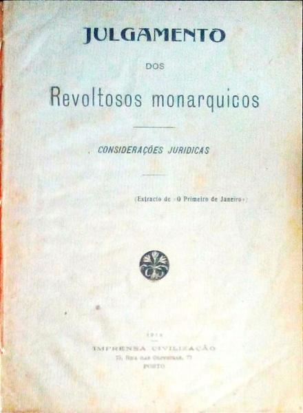 JULGAMENTO DOS REVOLTOSOS MONARQUICOS.
