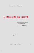 A MIRAGEM DA ORDEM.