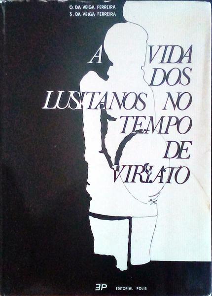 A VIDA DOS LUSITANOS NO TEMPO DE VIRIATO.