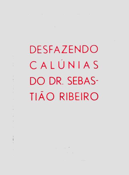 DESFAZENDO CALUNIAS DO DR. SEBASTIÃƒO RIBEIRO.