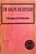 UM GOLPE DE ESTADO. (A REVOLUÃ‡ÃƒO DE 8 DE DEZEMBRO).