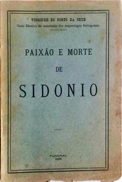 PAIXÃƒO E MORTE DE SIDONIO.