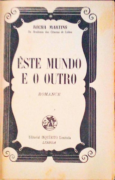 ESTE MUNDO E O OUTRO. [ENCADERNADO]