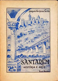 SANTARÃ‰M HISTÃ“RIA E ARTE. [1.Âª EDIÃ‡ÃƒO]