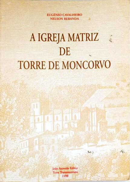 A IGREJA MATRIZ DE TORRE DE MONCORVO.