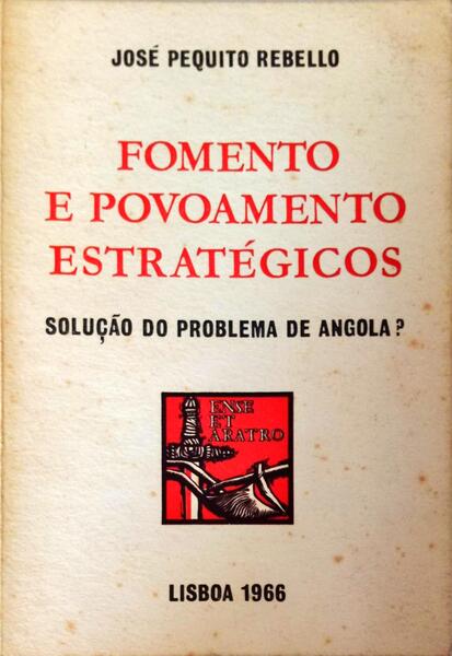 FOMENTO E POVOAMENTO ESTRATÃ‰GICOS. SOLUÃ‡ÃƒO DO PROBLEMA DE ANGOLA?