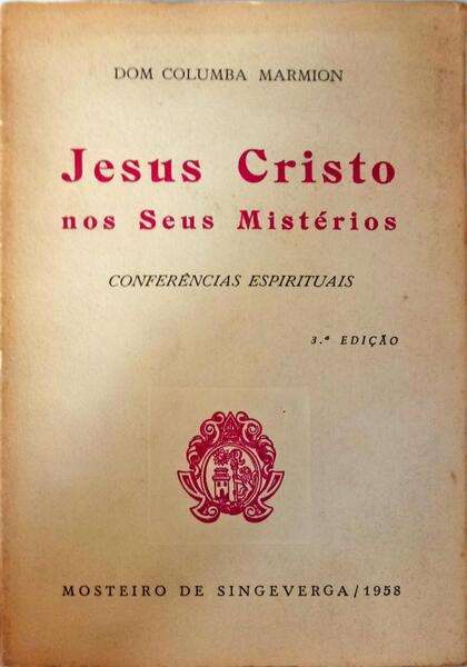 JESUS CRISTO NOS SEUS MISTÃ‰RIOS.