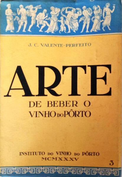 ARTE DE BEBER O VINHO DO PÃ”RTO.