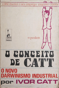 O CONCEITO DE CATT. O NOVO DARWINISMO INDUSTRIAL.