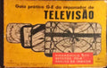 GUIA PRÃTICO G-E DO REPARADOR DE TELEVISÃƒO. DIAGNÃ“STICO DOS DEFEITOS PELA ANÃLISE DA IMAGEM. [3.Âª EDIÃ‡ÃƒO]