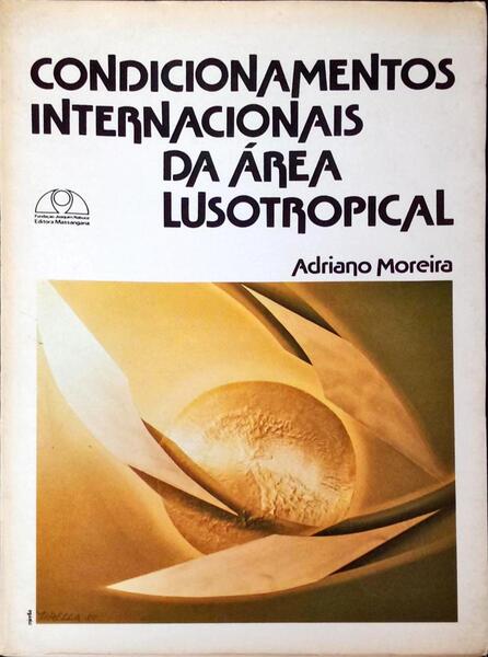 CONDICIONAMENTOS INTERNACIONAIS DA ÃREA LUSOTROPICAL.