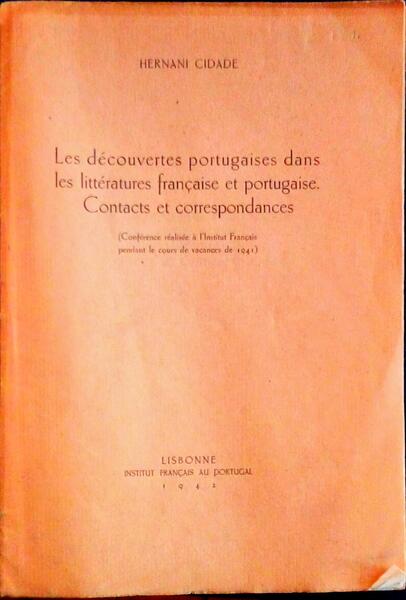 LES DÃ‰COUVERTES PORTUGAISES DANS LES LITTÃ‰RATURES FRANÃ‡AISE ET PORTUGAISE. CONTACTS ET CORRESPONDANCES.