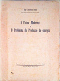 A FISICA MODERNA E O PROBLEMA DA PRODUÃ‡ÃƒO DE ENERGIA.