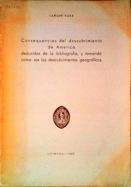 CONSEQUENCIAS DEL DESCUBRIMIENTO DE AMERICA DEDUCIDAS DE LA BIBLIOGRAFIA, Y TOMANDO COMO EJE LOS DESCOBRIMIENTOS GEOGRÃFICOS.