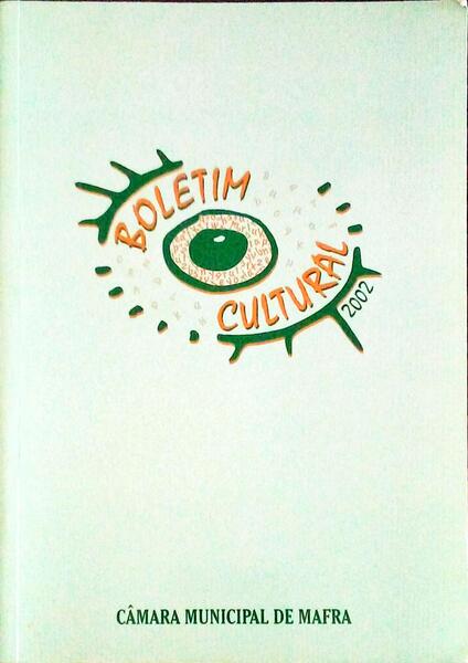 BOLETIM CULTURAL, 2002. CÃ‚MARA MUNICIPAL DE MAFRA.
