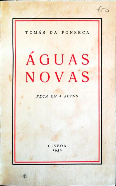 ÃGUAS NOVAS. PEÃ‡A EM 4 ACTOS.