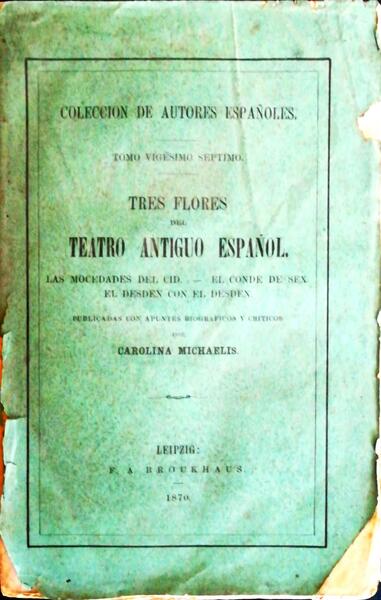 TRES FLORES DEL TEATRO ANTIGUO ESPAÃ‘OL.